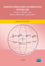 Kariyer Psikolojik Danışmanlığı Kuramları & Çocuk ve Ergenler İçin Kariyer Rehberliği Uygulamaları