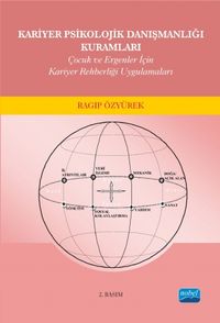 Kariyer Psikolojik Danışmanlığı Kuramları & Çocuk ve Ergenler İçin Kariyer Rehberliği Uygulamaları