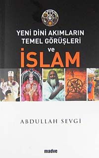 Yeni Dini Akımların Temel Görüşleri ve İslam