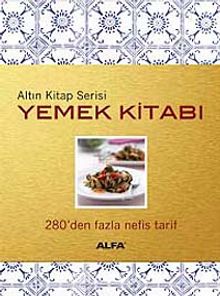 Altın Kitap Yemek Kitabı & 280'den Fazla Nefis Tarif - Piraye Erdoğan