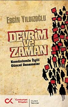 Devrim ve Zaman & Komünizmle İlgili Güncel Denemeler
