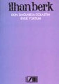 Dün Dağlarda Dolaştım Evde Yoktum