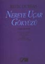 Nereye Uçar Gökyüzü (Toplu Şiirleri2)
