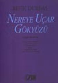 Nereye Uçar Gökyüzü (Toplu Şiirleri2)