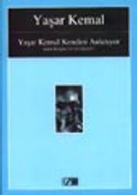 Yaşar Kemal Kendini Anlatıyor / Alain Bosquet  ile Görüşmeler
