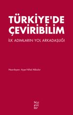 Türkiye'de Çeviribilim & İlk Adımların Yol Arkadaşlığı