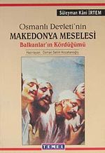 Osmanlı Devleti'nin Makedonya Meselesi