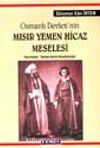 Osmanlı Devleti'nin Mısır Yemen Hicaz Meselesi