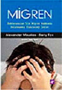 Migren & Doktorunuzun Size Migren Hakkında Anlatmamış Olabileceği Şeyler