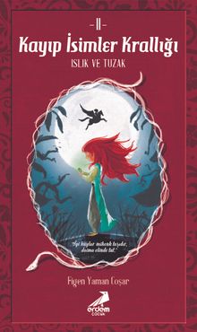Kayıp İsimler Krallığı 2 / Islık ve Tuzak