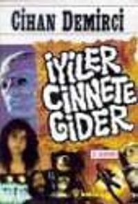 İyiler Cinnete Gider