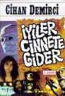 İyiler Cinnete Gider