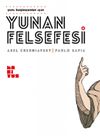 Yeni Başlayanlar İ&ccedil;in Yunan Felsefesi