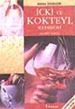 İçki ve Kokteyl Rehberi / Bütün Yönleriyle