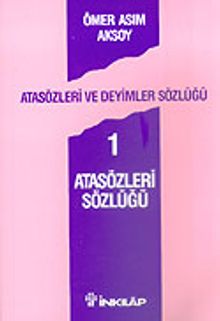 Atasözleri ve Deyimler Sözlüğü 1 / Atasözleri Sözlüğü