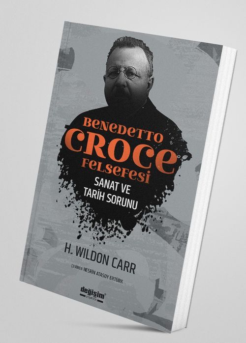 Benedetto Croce Felsefesi & Sanat ve Tarih Sorunu