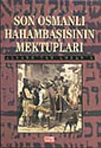 Son Osmanlı Hahambaşının Mektupları Alyans'tan Lozan'a