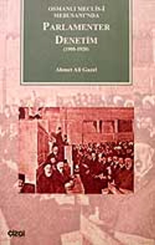 Parlamenter Denetim 1908-1920 / Osmanlı Meclis-i Mebusanı'nda