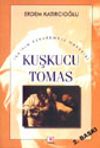 Kuşkucu Tomas / İsanın Esrarengiz Havarisi