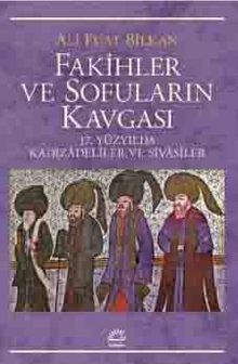 Fakihler ve Sofuların Kavgası & 17. Yüzyılda Kadızadeliler ve Sivasiler