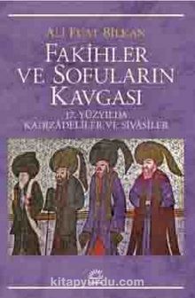 Fakihler ve Sofuların Kavgası & 17. Yüzyılda Kadızadeliler ve Sivasiler - Prof. Dr. Ali Fuat Bilkan