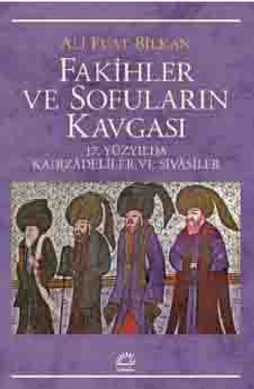 Fakihler ve Sofuların Kavgası & 17. Yüzyılda Kadızadeliler ve Sivasiler
