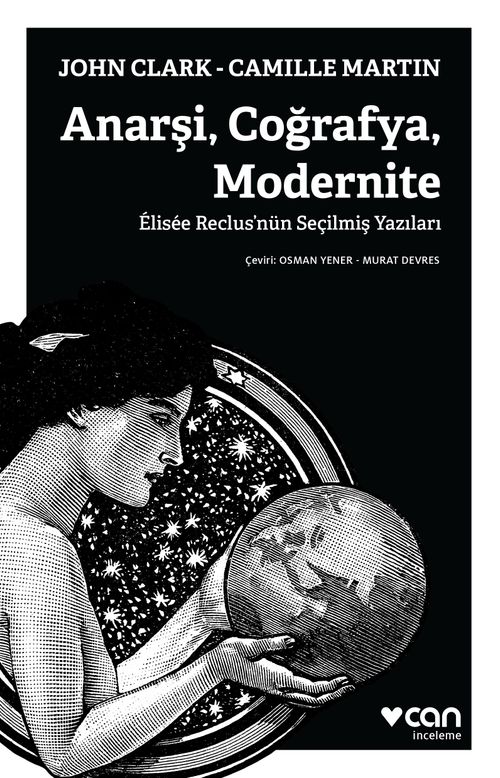 Anarşi, Coğrafya, Modernite & Elisee Reclus'nün Seçilmiş Yazıları