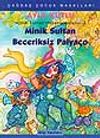 Minik Sultan Beceriksiz Palya&ccedil;o