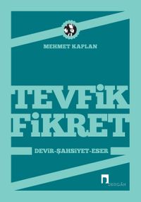 Tevfik Fikret (Devir, Şahsiyet, Eser)