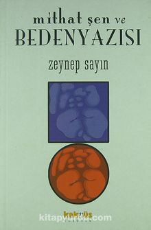 Mithat Şen ve Beden Yazısı - Zeynep Sayın
