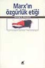 Marx'ın Özgürlük Etiği