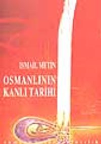 Osmanlının Kanlı Tarihi
