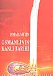Osmanlının Kanlı Tarihi