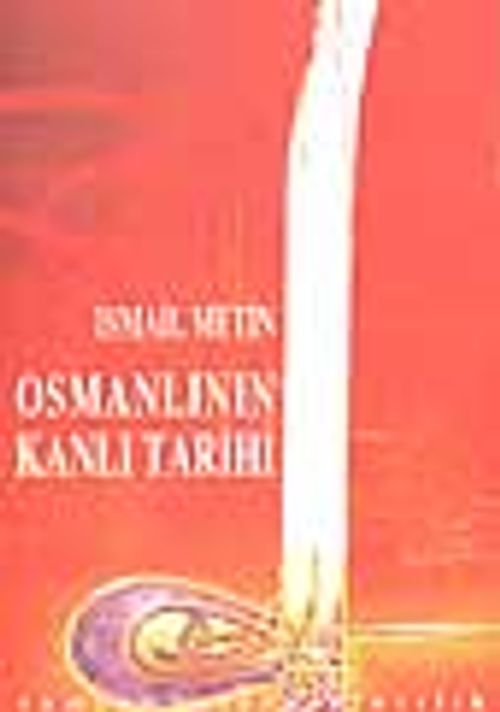 Osmanlının Kanlı Tarihi
