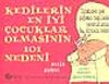 Kedilerin En İyi &Ccedil;ocuklar Olmasının 101 Nedeni