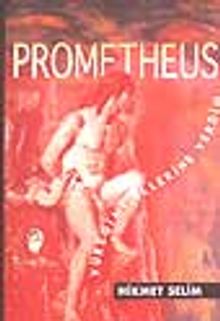 Prometheus (Yüreğimi Ellerine Verdim)