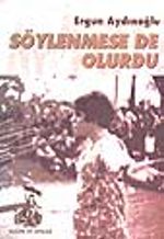 Söylenmese de Olurdu