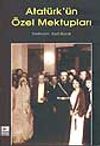 Atat&uuml;rk'&uuml;n &Ouml;zel Mektupları