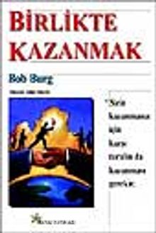 Birlikte Kazanmak - Bob Burg