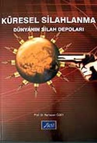 Küresel Silahlanma / Dünyanın Silah Depoları