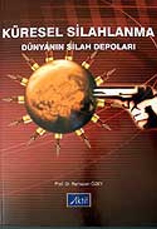 Küresel Silahlanma / Dünyanın Silah Depoları