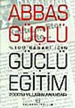 Güçlü Eğitim/Yüzde Yüz Başarı İçin &2000'li Yılların Anahtarı