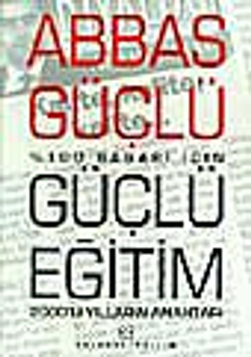 Güçlü Eğitim/Yüzde Yüz Başarı İçin &2000'li Yılların Anahtarı