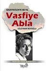 Vasfiye Abla & Gazetecilikte 56 Yıl