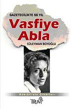 Vasfiye Abla & Gazetecilikte 56 Yıl