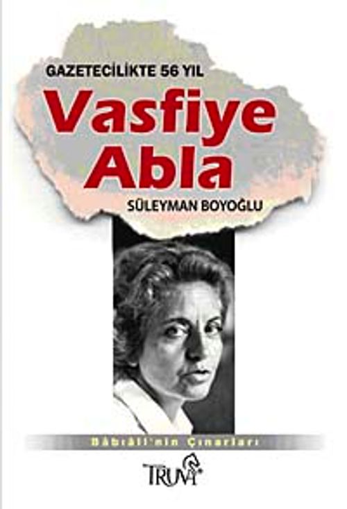 Vasfiye Abla & Gazetecilikte 56 Yıl