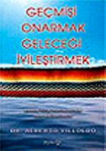 Geçmişi Onarmak, Geleceği İyileştirmek