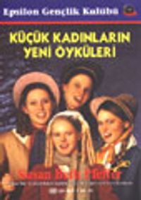 Küçük Kadınların Yeni Öyküleri