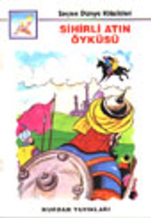 Sihirli Atın Öyküsü (Seçme Dünya Klasikleri)