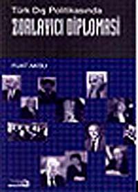 Zorlayıcı Diplomasi & Türk Dış Politikasında Zorlayıcı Diplomasi